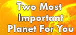 Two Important planet for You