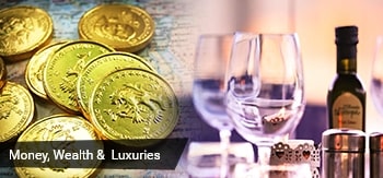 Money, Wealth & Luxuries
